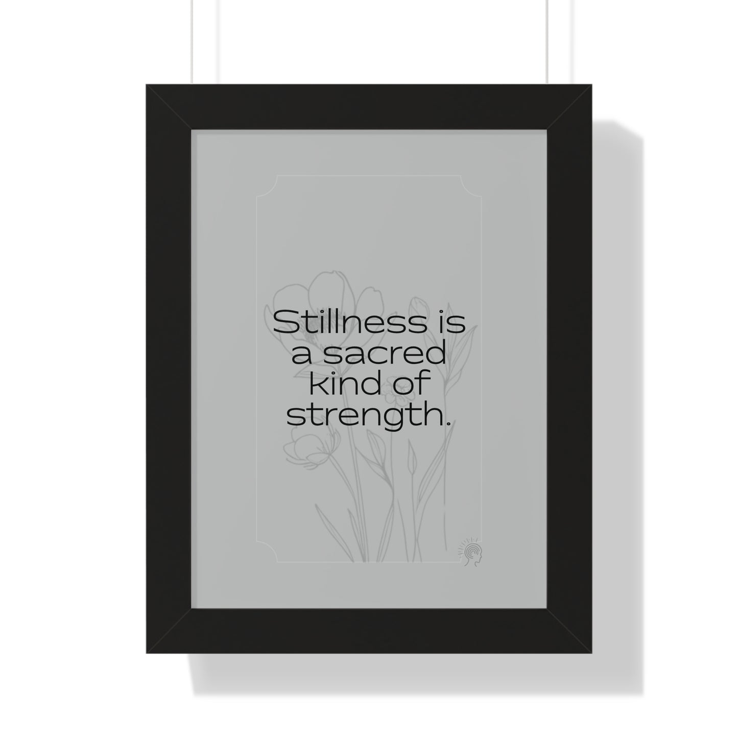 Soft Strength Series | Quote 5 | Framed Vertical Poster | Stillness is a sacred kind of strength. | Reverberate Soul™