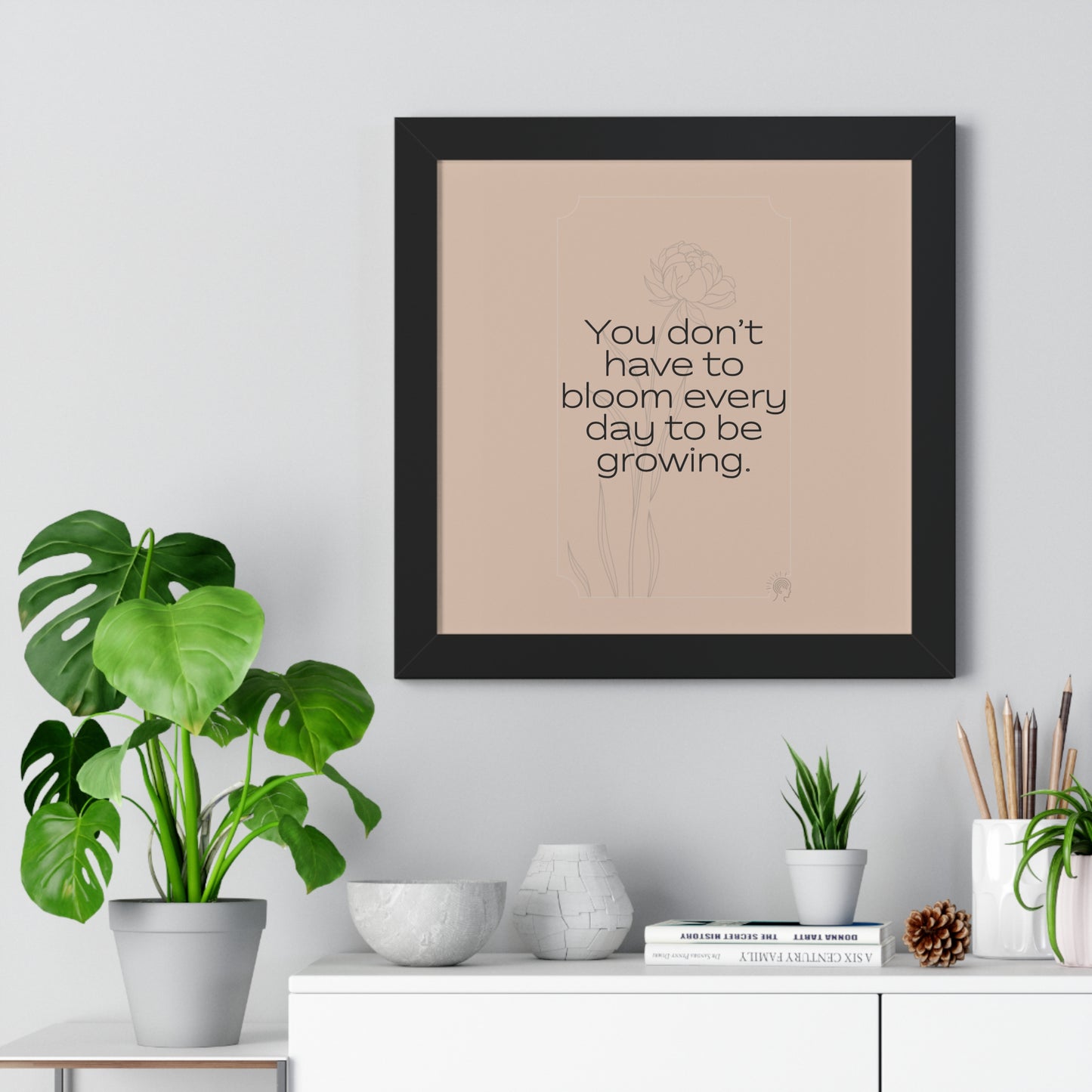 Soft Strength Series | Quote 1 | Framed Vertical Poster | You Don’t Have to Bloom Every Day to Be Growing. | Reverberate Soul™