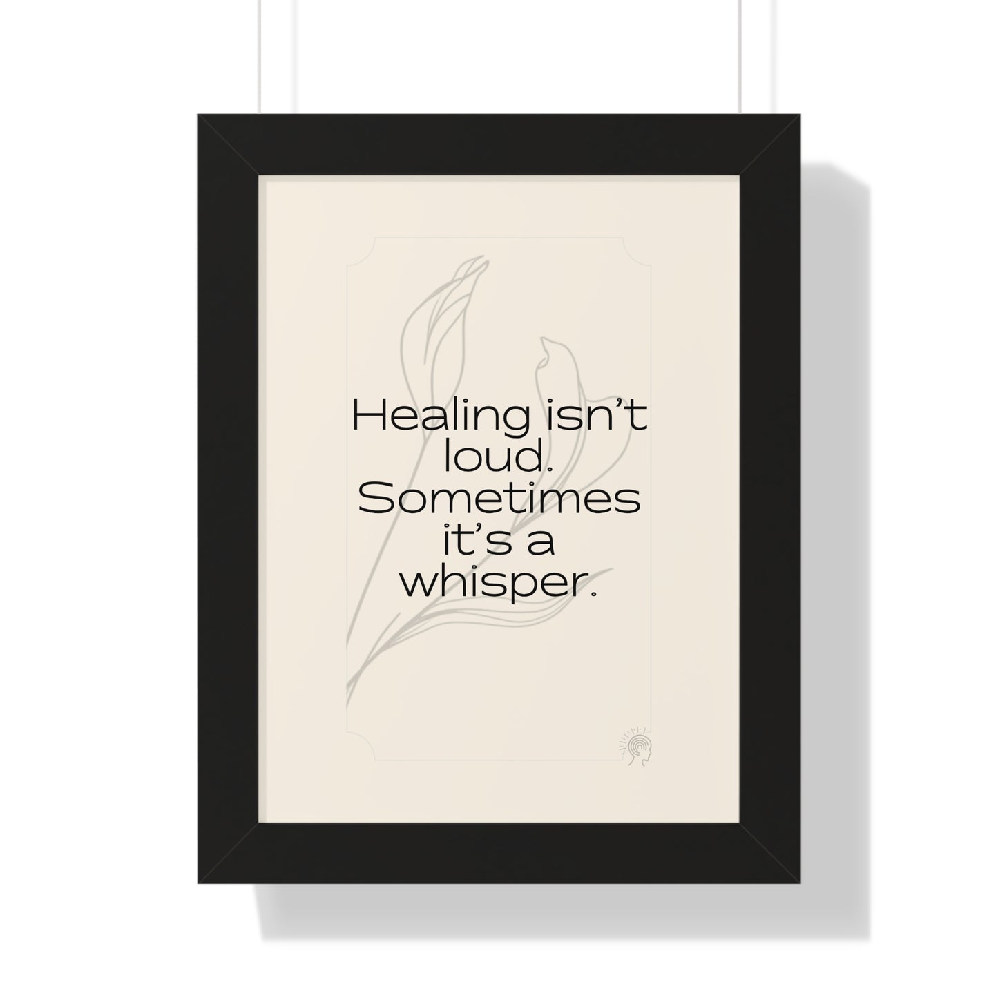Soft Strength Series | Quote 3 | Framed Vertical Poster | Healing isn't loud. Sometimes it's a whisper. | Reverberate Soul™