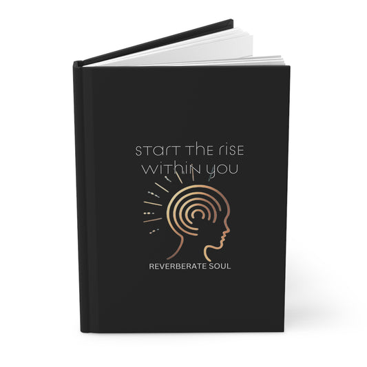 Hardcover Journal | Black | Start the Rise Within You | Reverberate Soul™