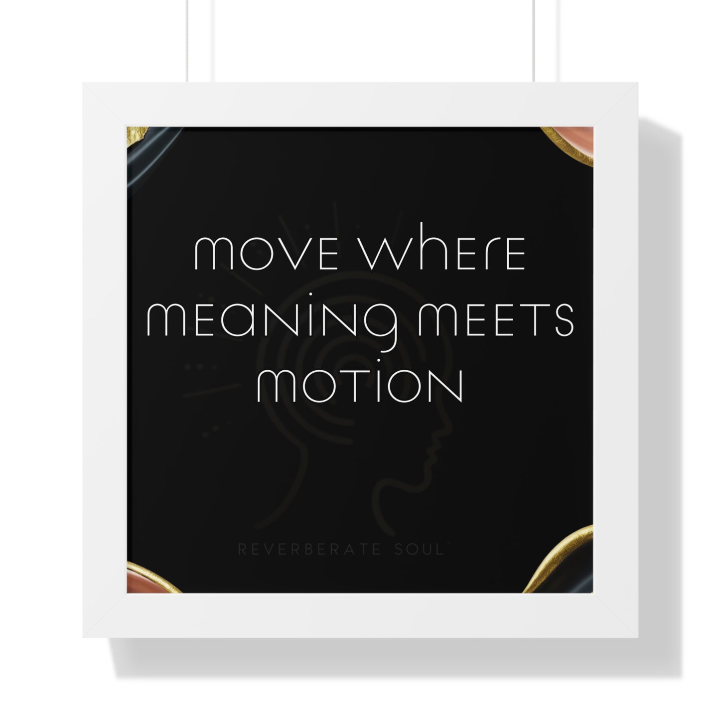 Framed Vertical Poster | Move Where Meaning Meets Motion | Reverberate Soul™