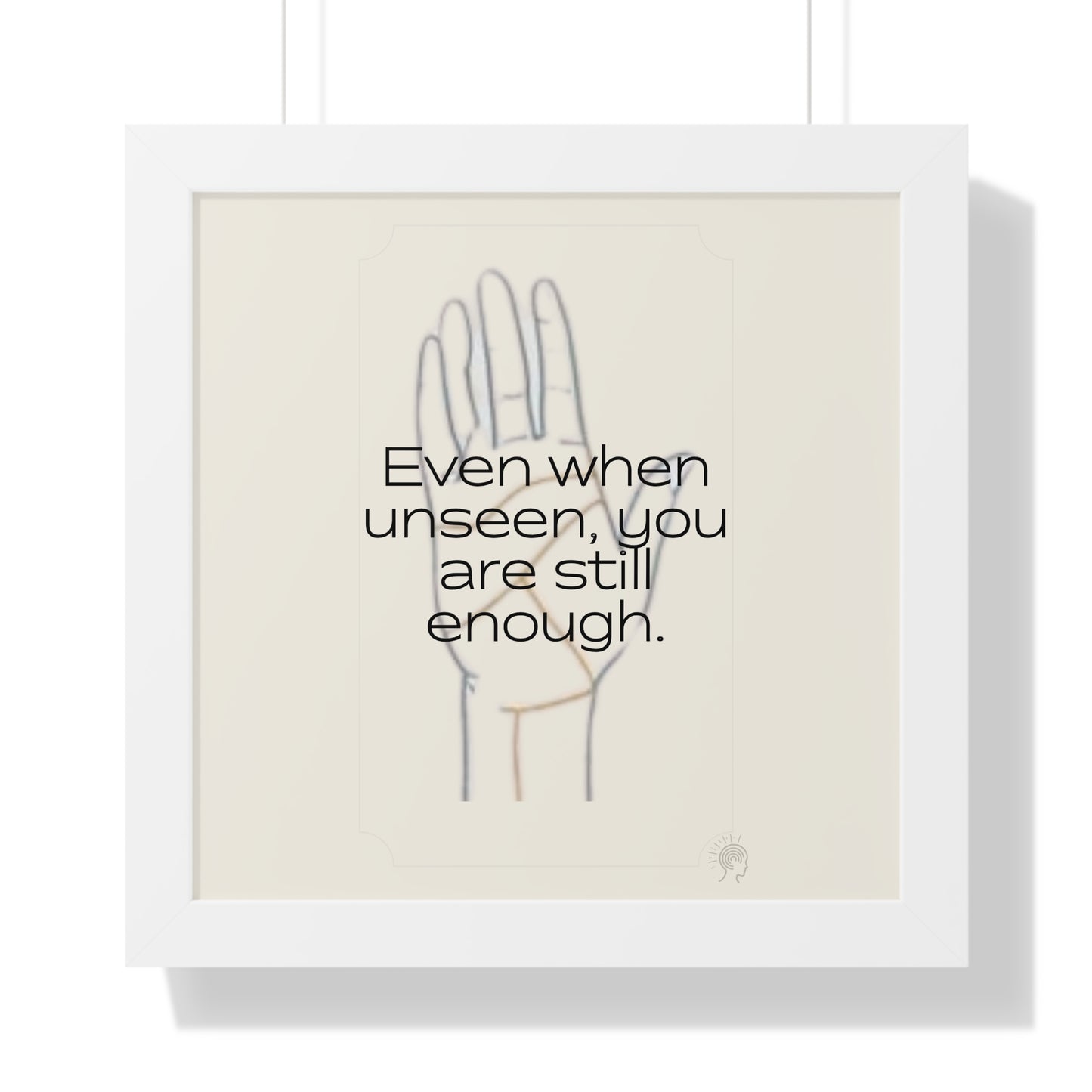Worth Regardless Series | Quote 2 | Framed Vertical Poster | Even when unseen, you are still enough. | Reverberate Soul™