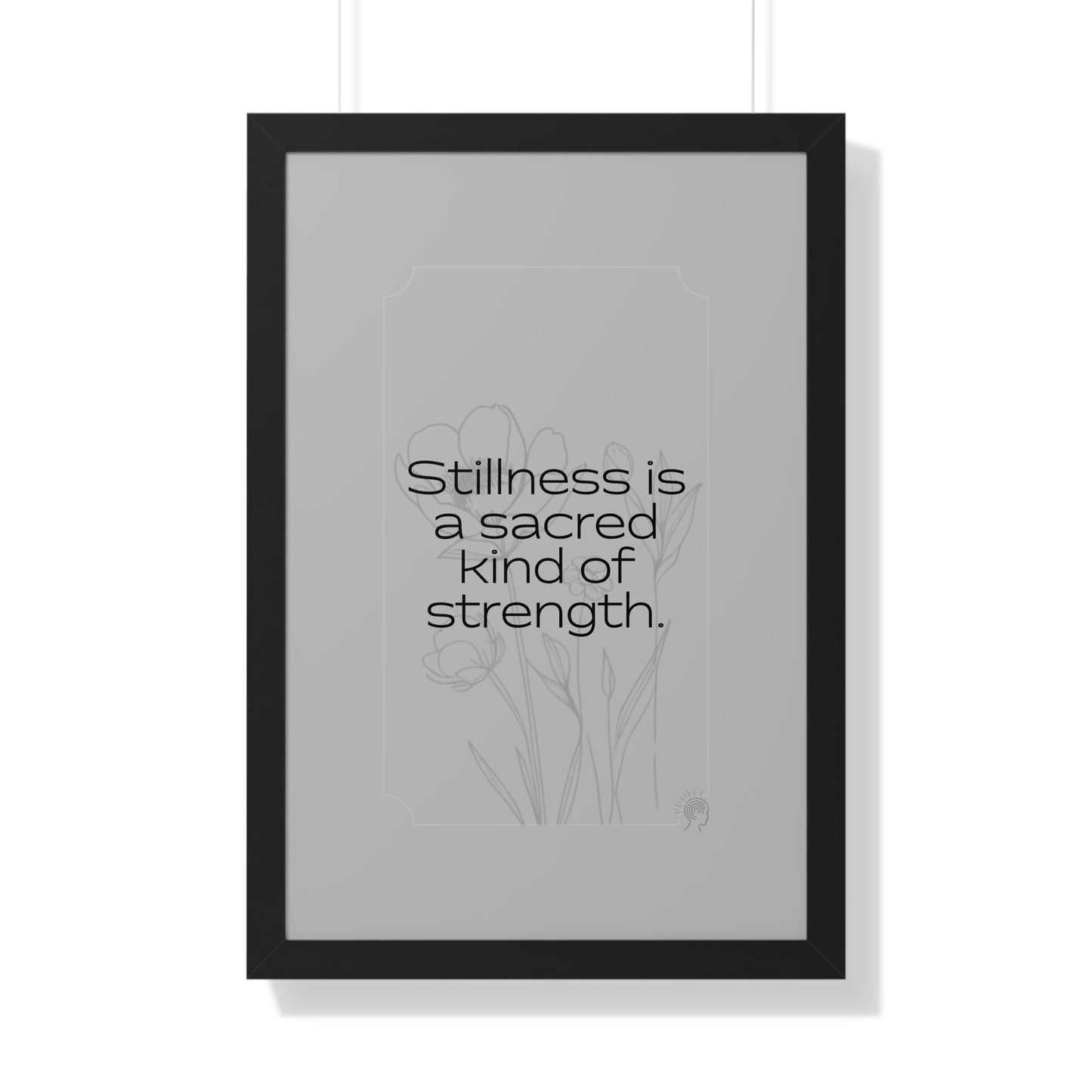 Soft Strength Series | Quote 5 | Framed Vertical Poster | Stillness is a sacred kind of strength. | Reverberate Soul™
