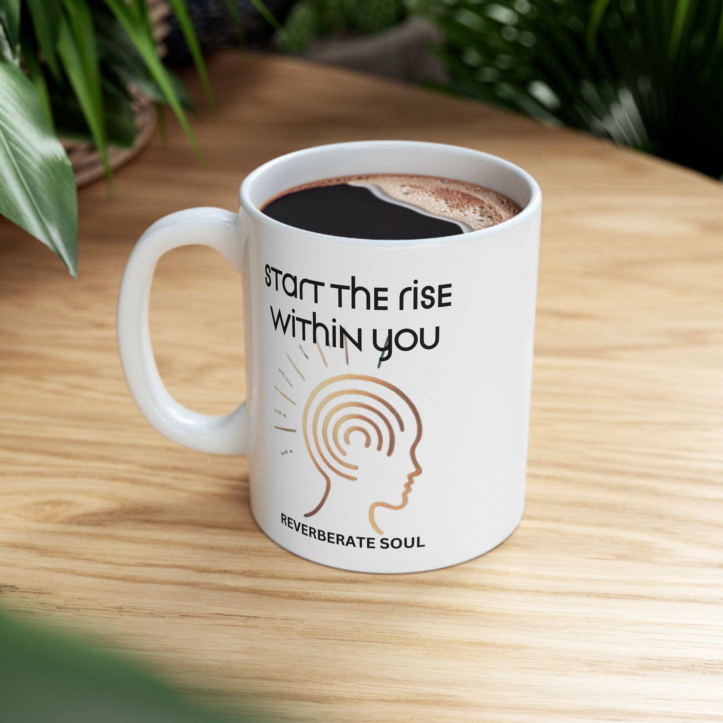 Ceramic Mug | Start the Rise With You | Reverberate Soul™