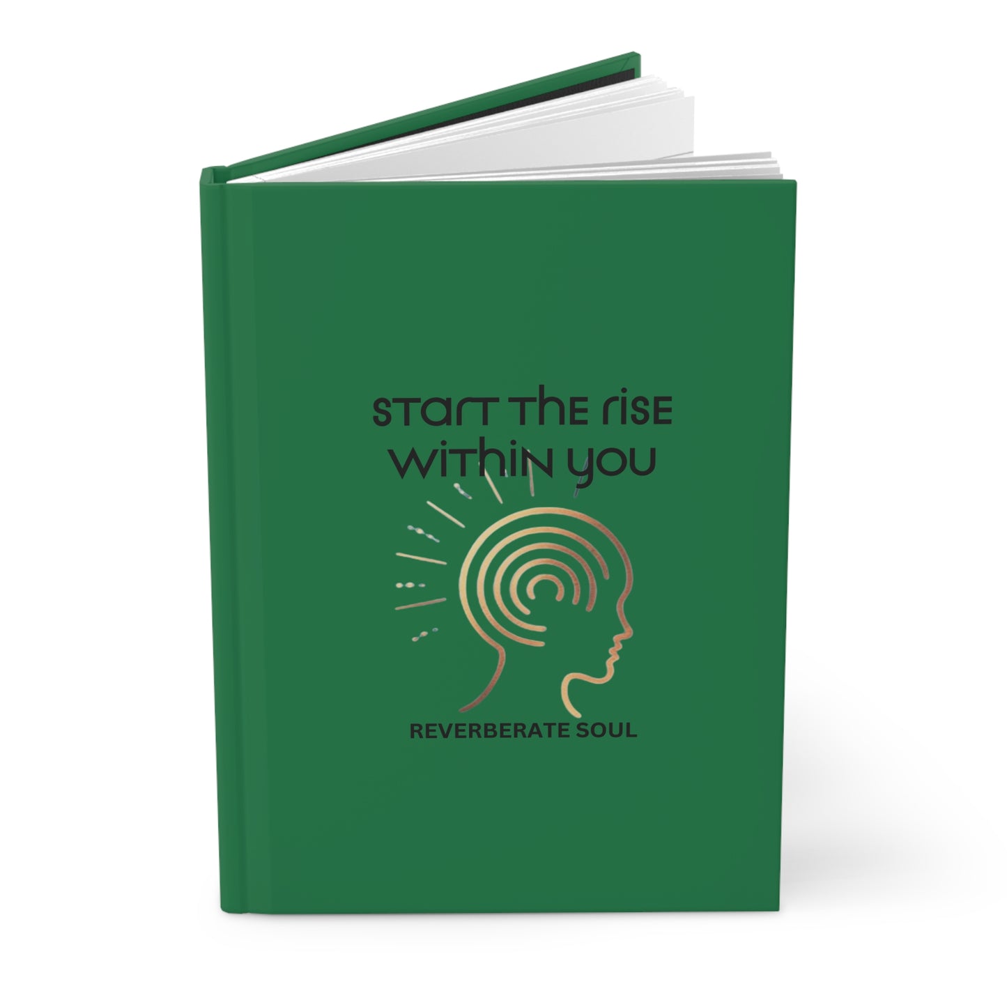 Hardcover Journal | Green | Start the Rise Within You | Reverberate Soul™