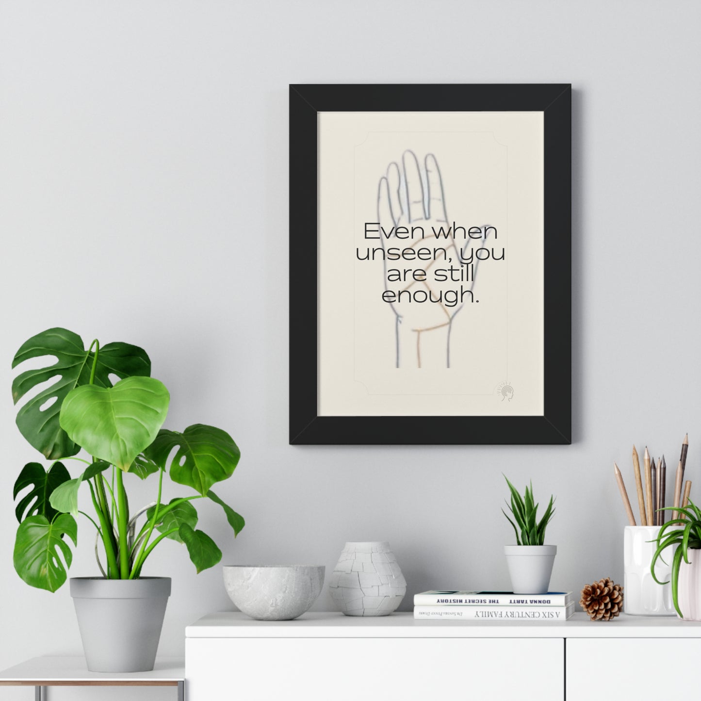 Worth Regardless Series | Quote 2 | Framed Vertical Poster | Even when unseen, you are still enough. | Reverberate Soul™