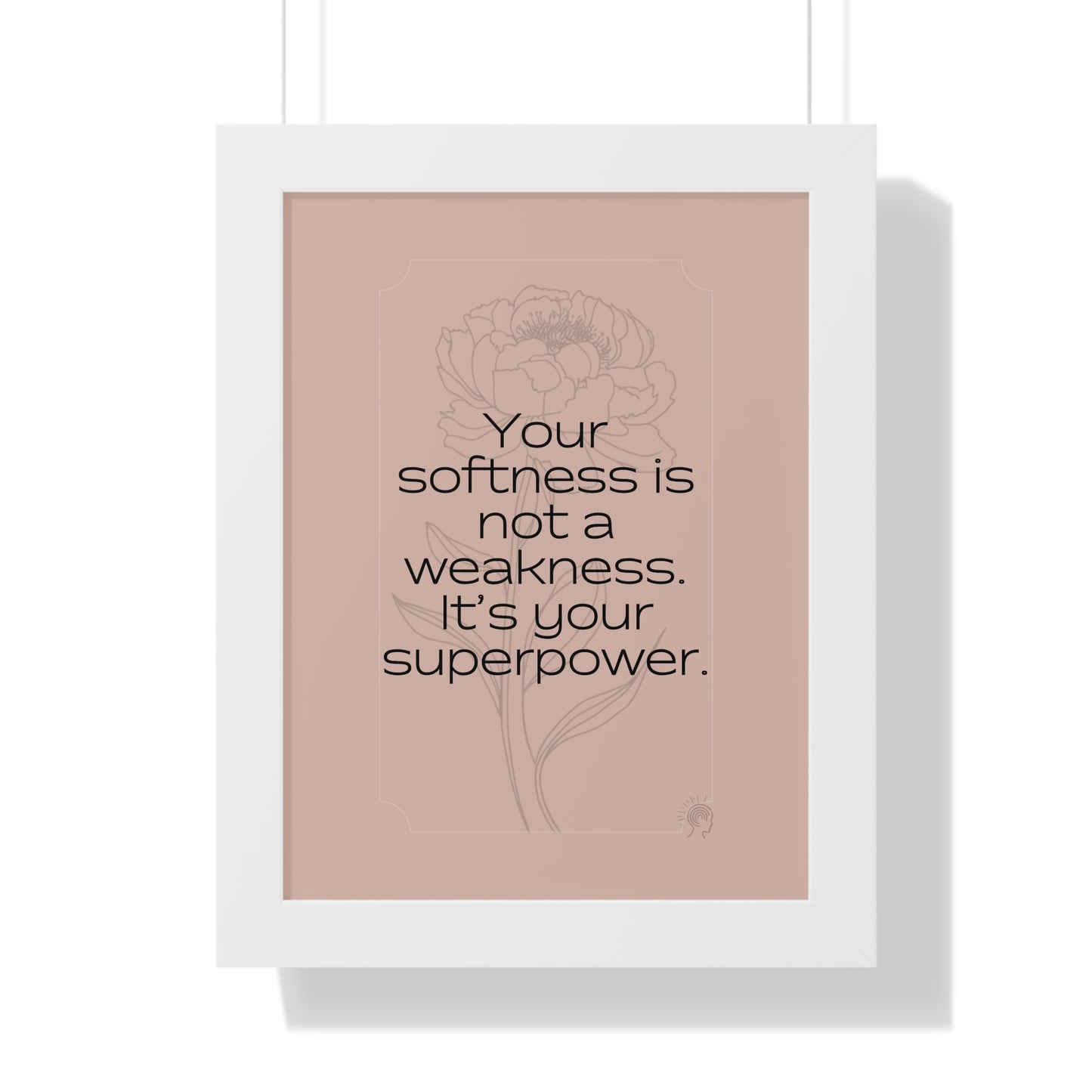 Soft Strength Series | Quote 2 | Framed Vertical Poster | Your softness is not a weakness. It's your superpower. | Reverberate Soul™