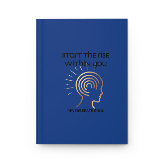 Hardcover Journal | Blue | Start the Rise Within You | Reverberate Soul™