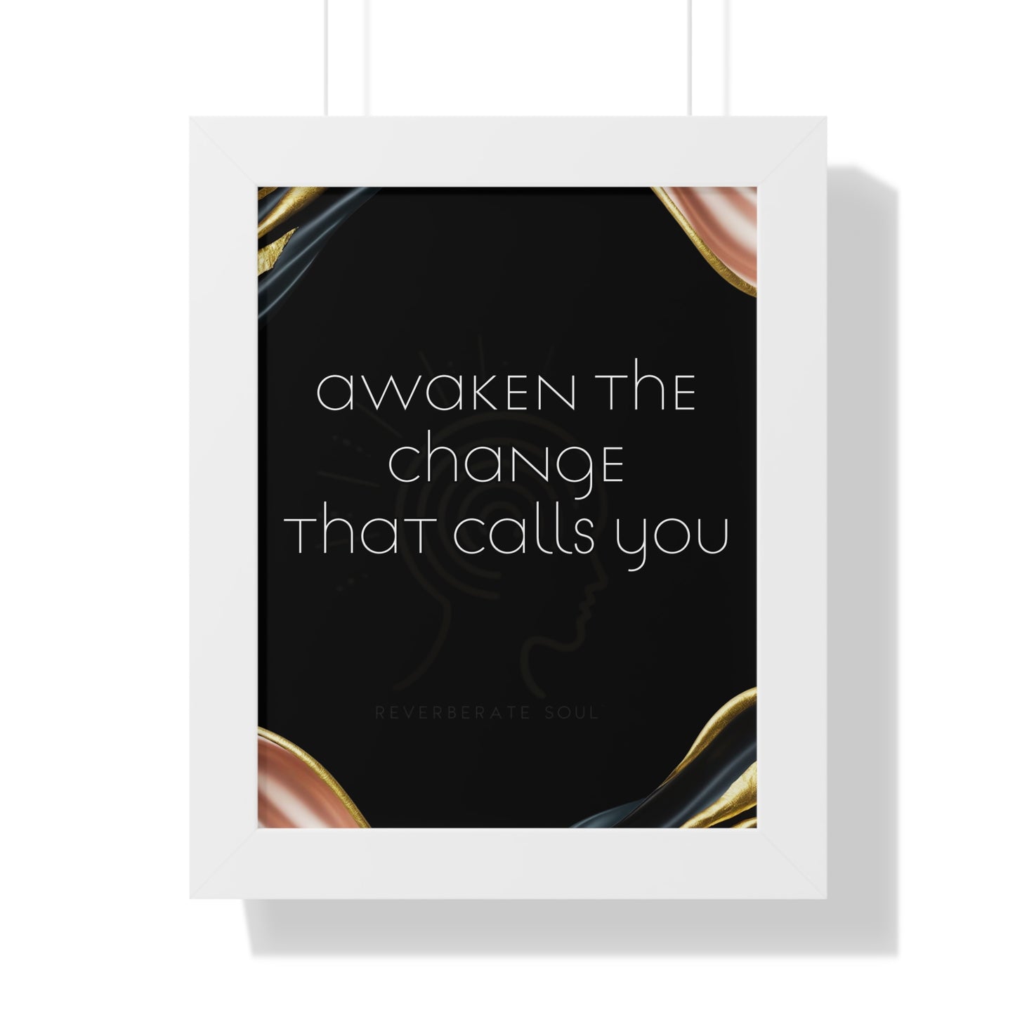 Framed Vertical Poster | Awaken the Change That Calls You | Reverberate Soul™