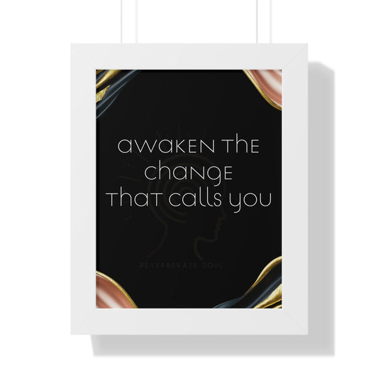 Framed Vertical Poster | Awaken the Change That Calls You | Reverberate Soul™