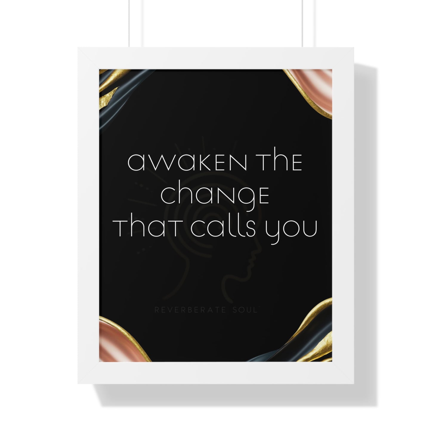 Framed Vertical Poster | Awaken the Change That Calls You | Reverberate Soul™