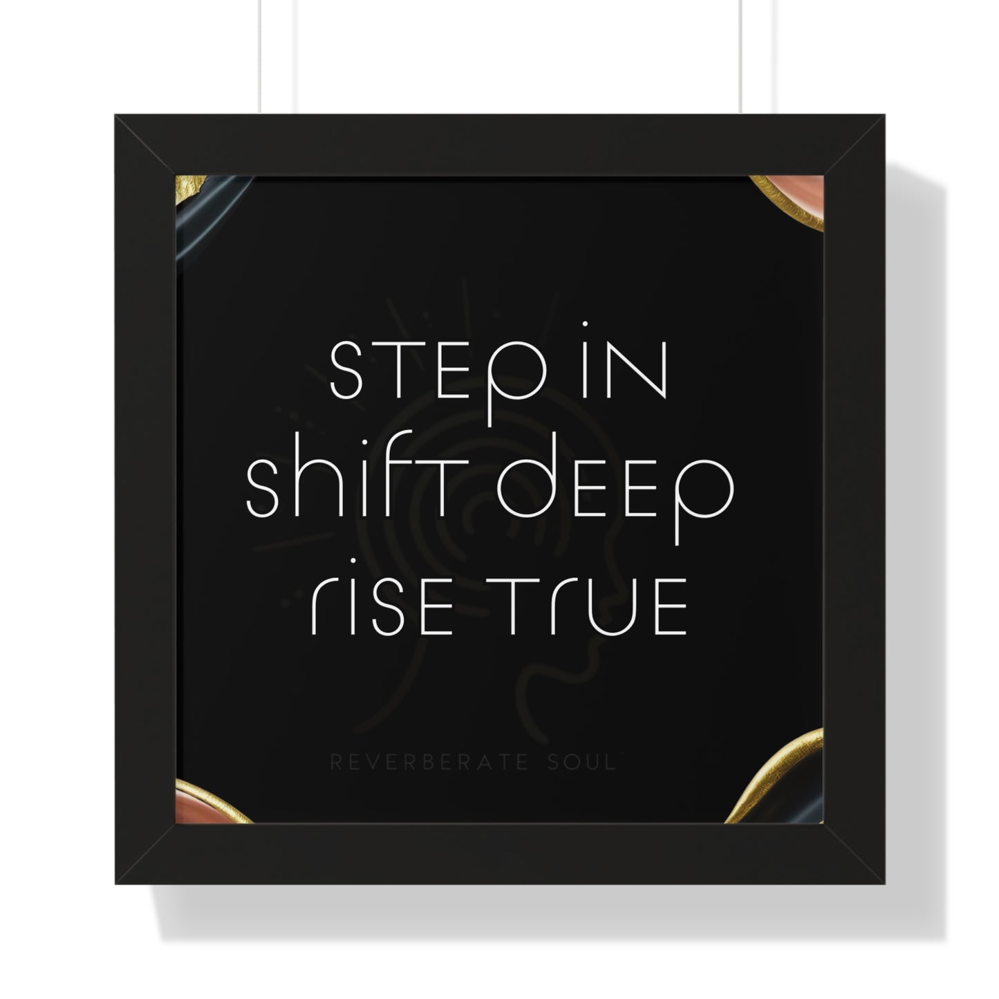 Framed Vertical Poster | Step In. Shift Deep. Rise True. | Reverberate Soul™