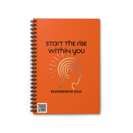 Ruled Spiral Notebook | Orange | Start the Rise Within You | Reverberate Soul™