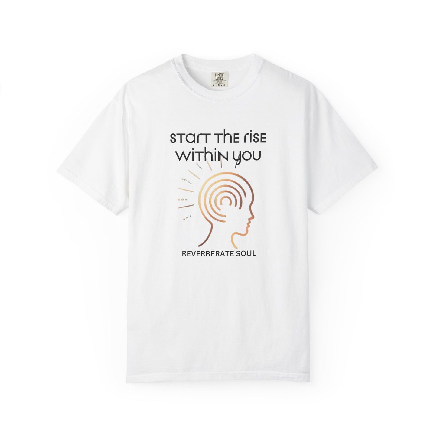 Unisex Garment-Dyed T-Shirt | Start the Rise Within You | Reverberate Soul™