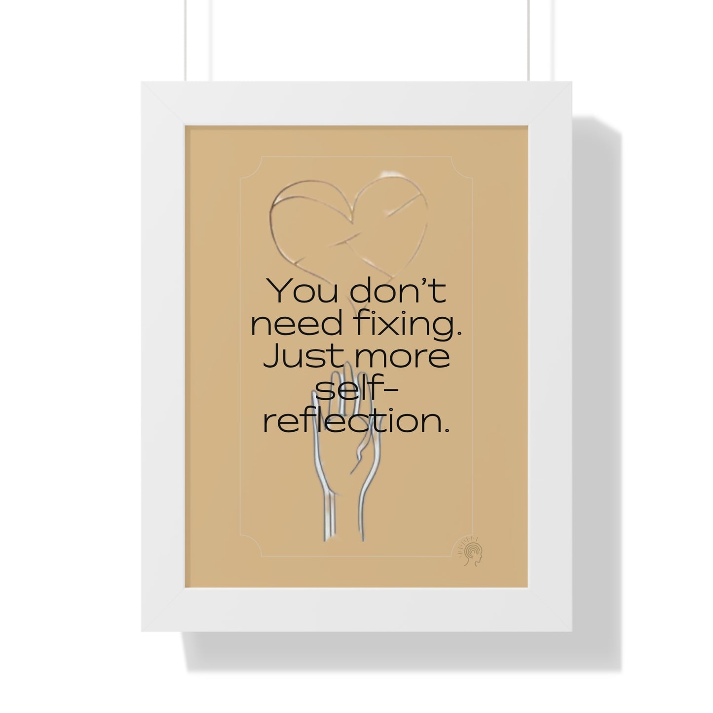 Worth Regardless Series | Quote 3 | Framed Vertical Poster | You don't need fixing. Just more self-reflection. | Reverberate Soul™