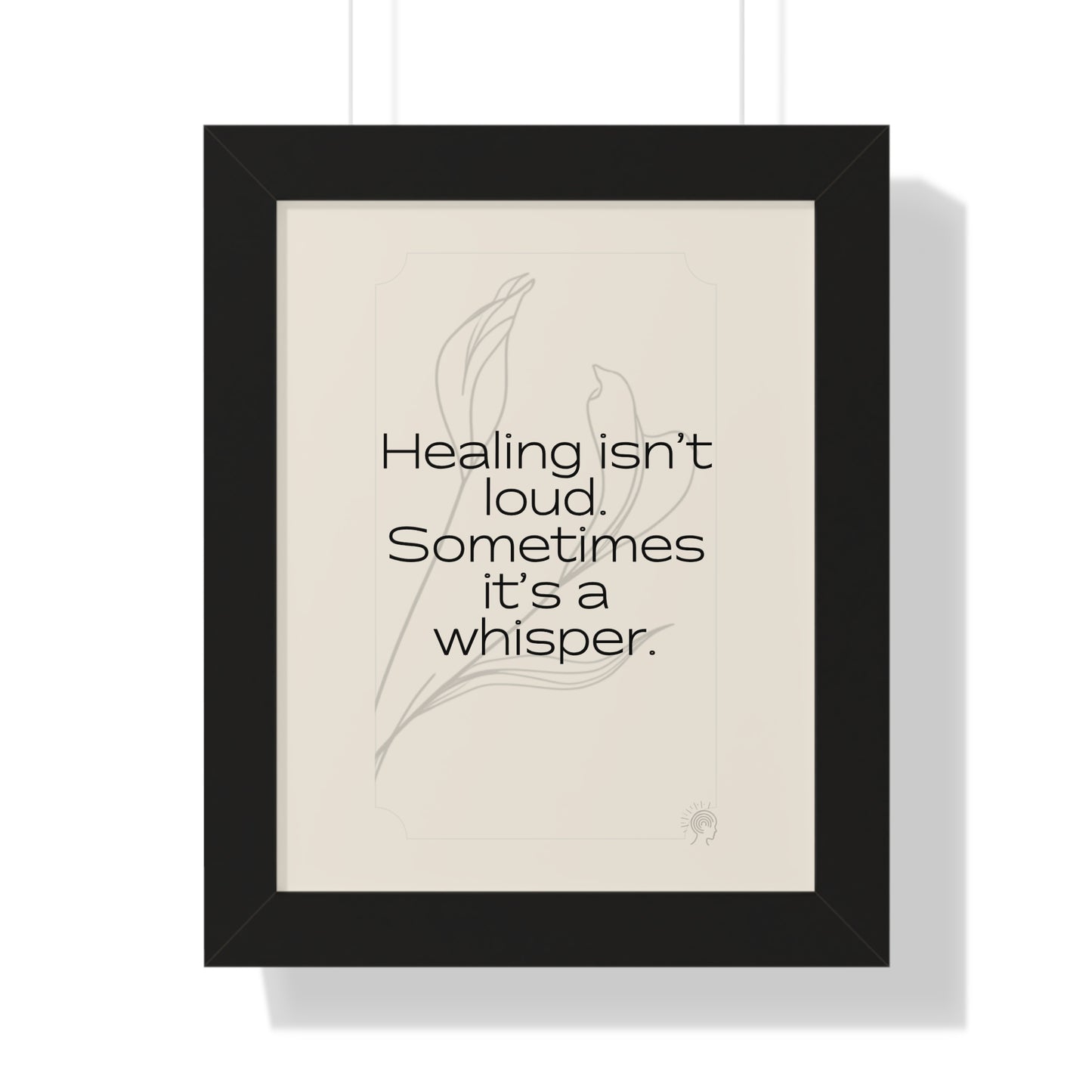 Soft Strength Series | Quote 3 | Framed Vertical Poster | Healing isn't loud. Sometimes it's a whisper. | Reverberate Soul™