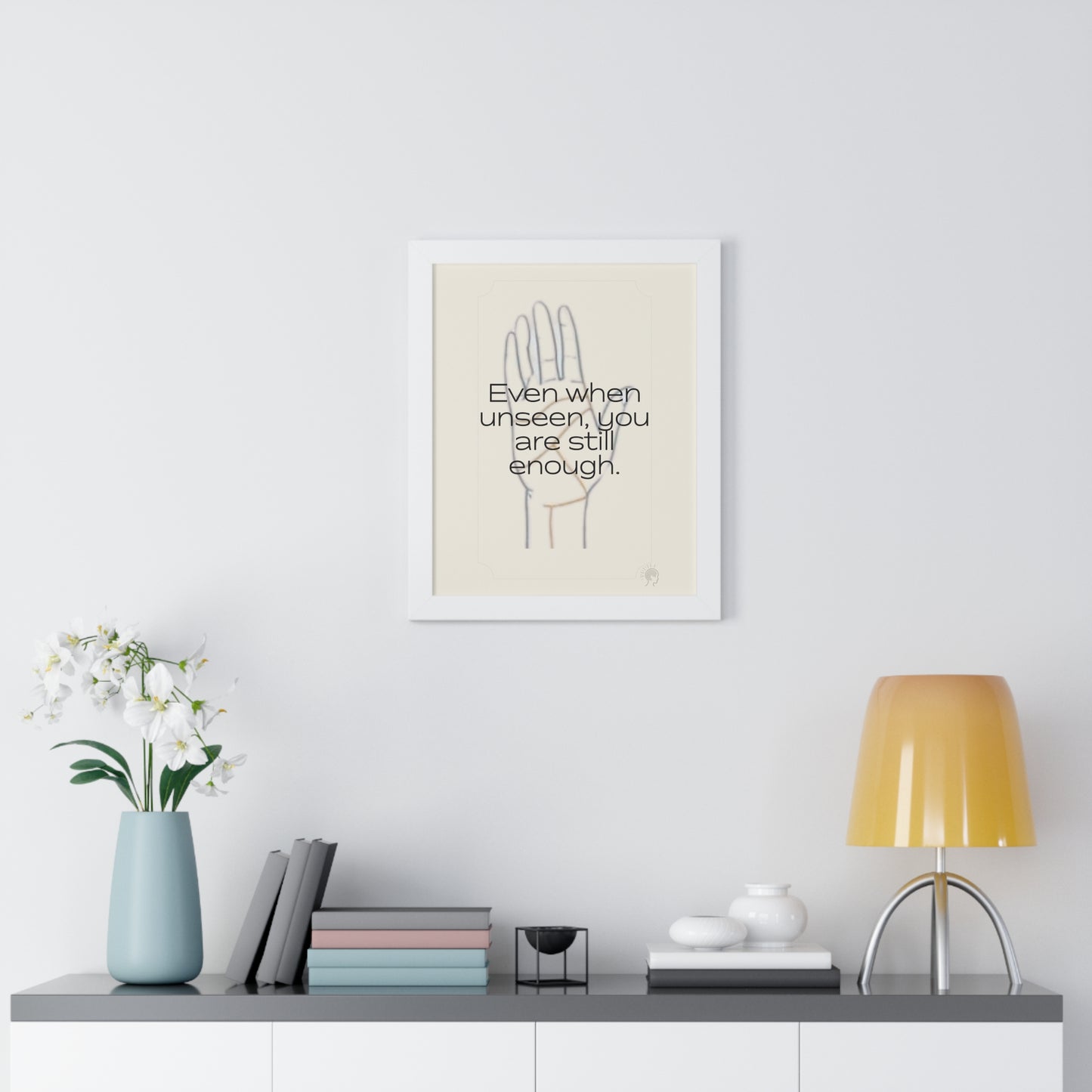 Worth Regardless Series | Quote 2 | Framed Vertical Poster | Even when unseen, you are still enough. | Reverberate Soul™