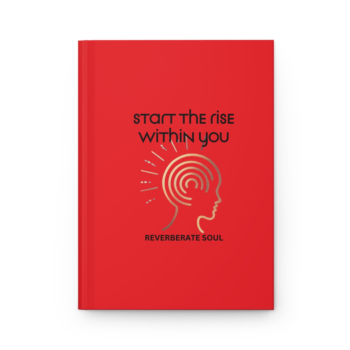Hardcover Journal | Red | Start the Rise Within You | Reverberate Soul™