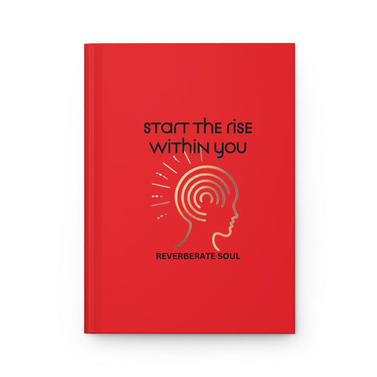 Hardcover Journal | Red | Start the Rise Within You | Reverberate Soul™