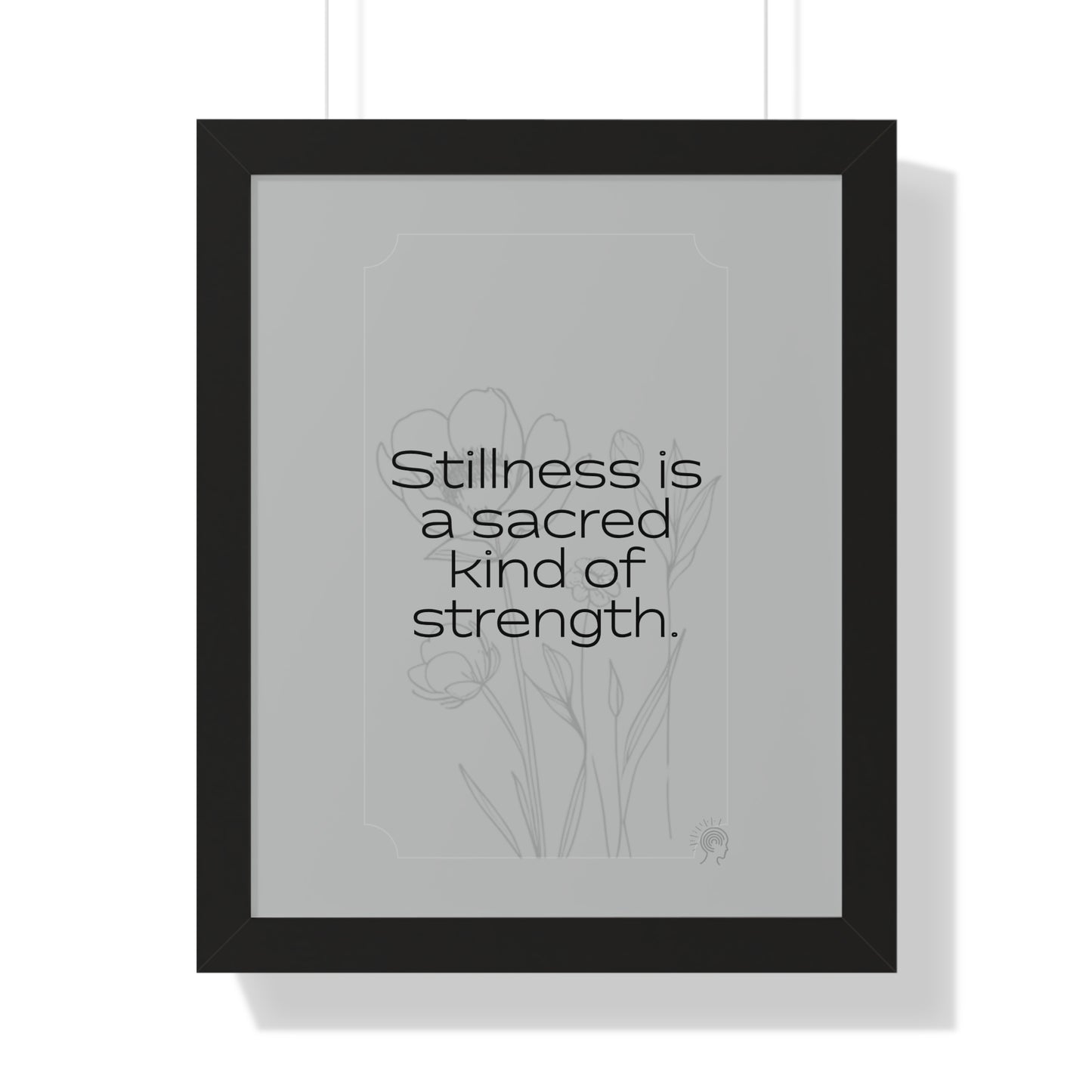 Soft Strength Series | Quote 5 | Framed Vertical Poster | Stillness is a sacred kind of strength. | Reverberate Soul™