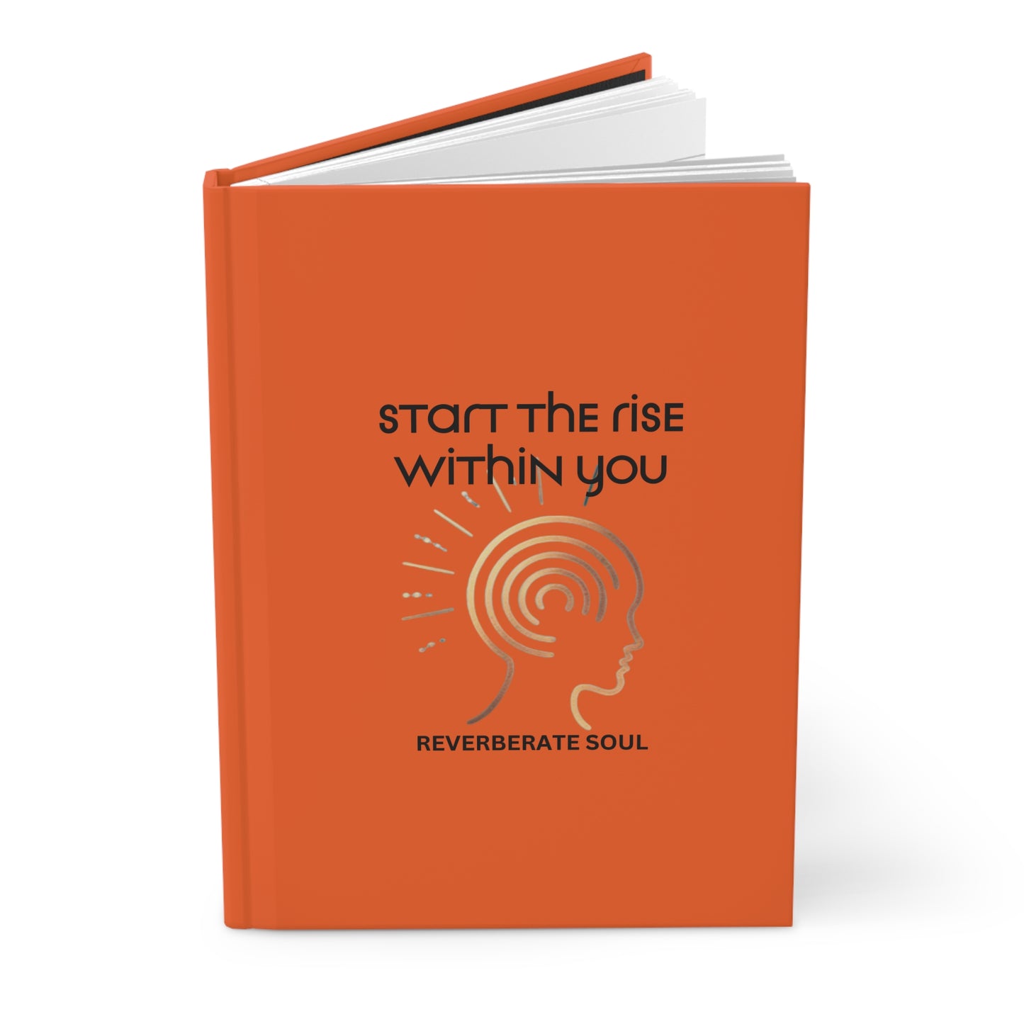 Hardcover Journal | Orange | Start the Rise Within You | Reverberate Soul™