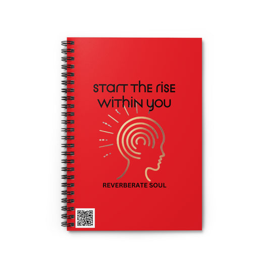 Ruled Spiral Notebook | Red | Start the Rise Within You | Reverberate Soul™