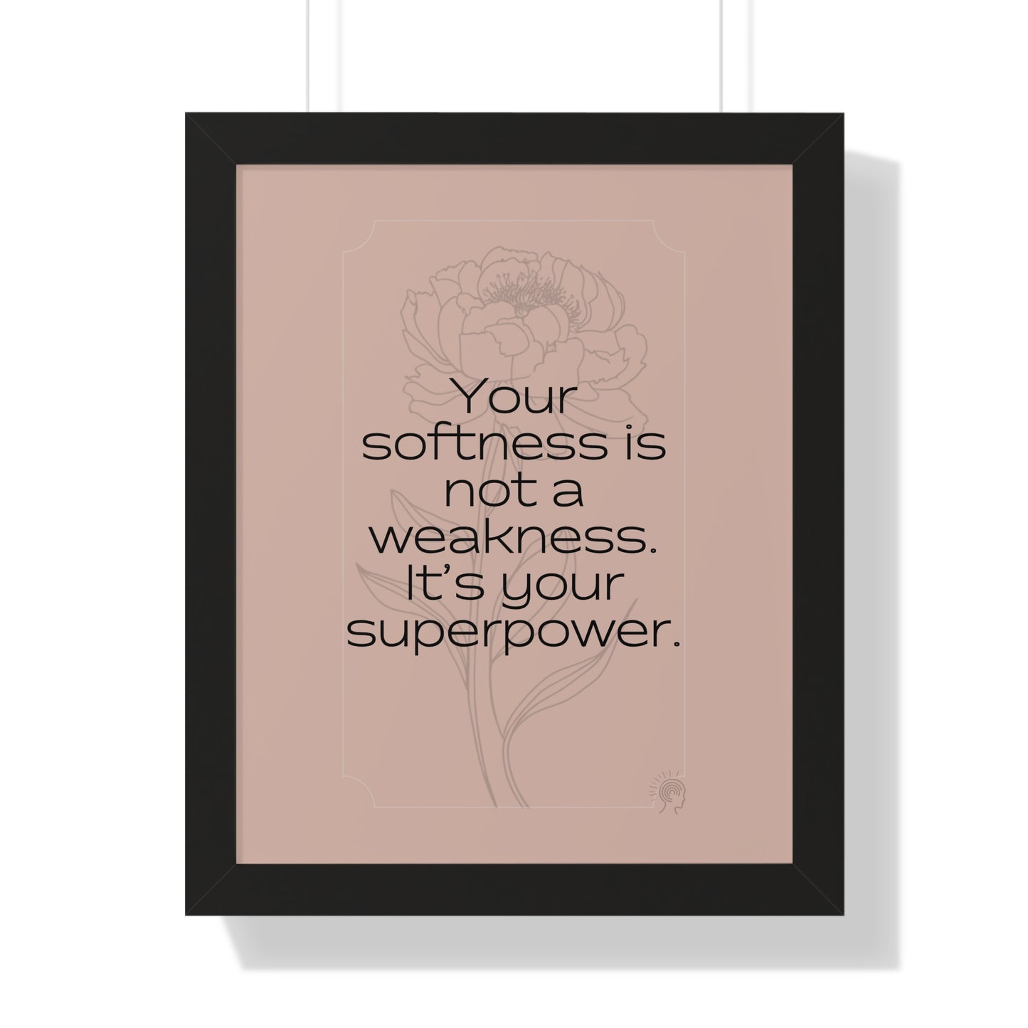 Soft Strength Series | Quote 2 | Framed Vertical Poster | Your softness is not a weakness. It's your superpower. | Reverberate Soul™