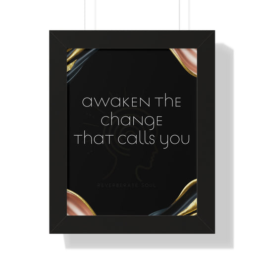 Framed Vertical Poster | Awaken the Change That Calls You | Reverberate Soul™