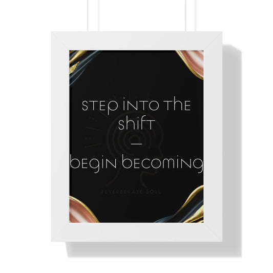 Framed Vertical Poster | Step Into The Shift, Begin Becoming | Reverberate Soul™
