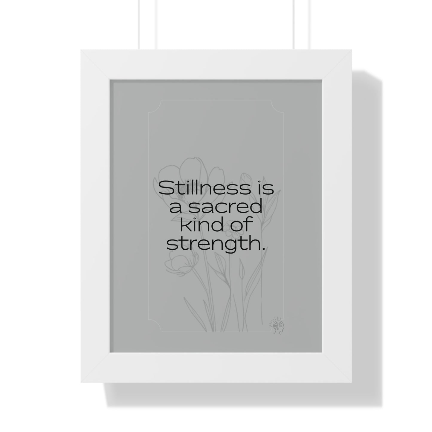 Soft Strength Series | Quote 5 | Framed Vertical Poster | Stillness is a sacred kind of strength. | Reverberate Soul™