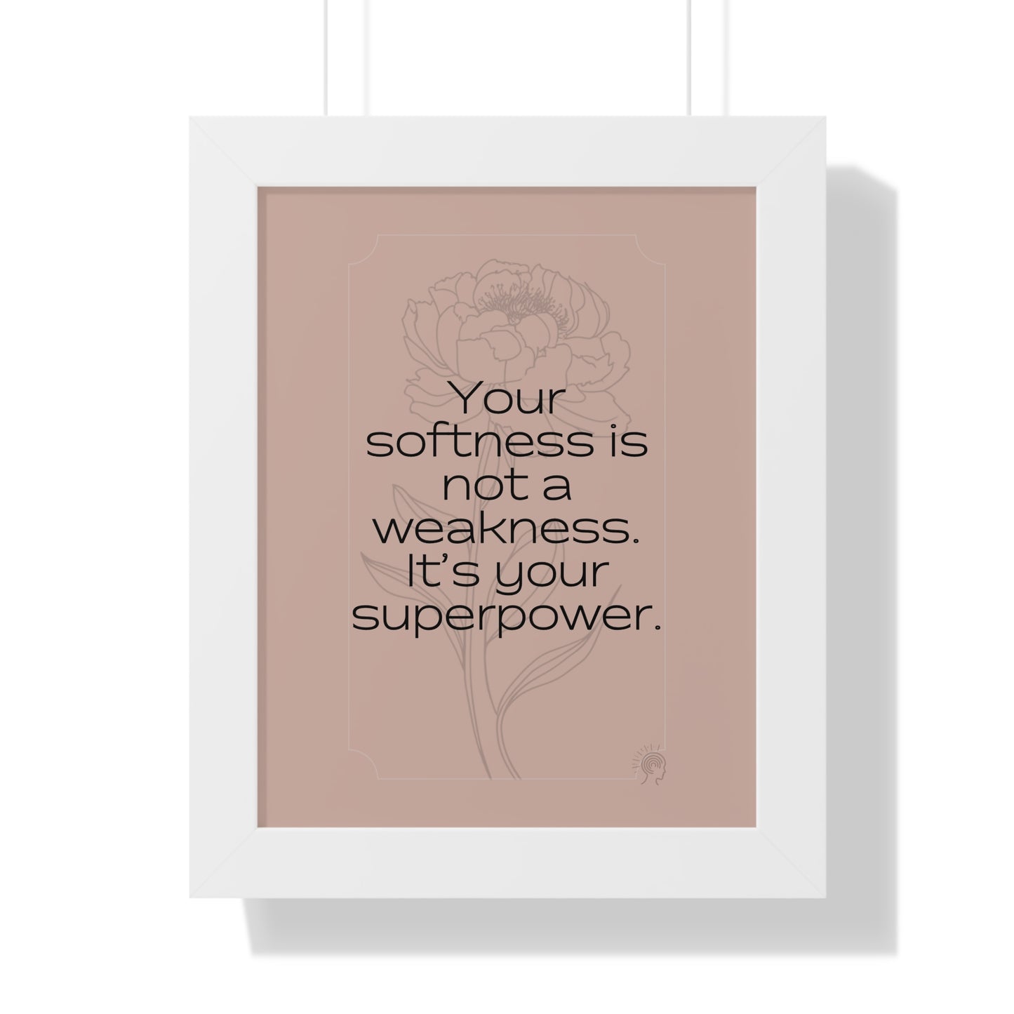 Soft Strength Series | Quote 2 | Framed Vertical Poster | Your softness is not a weakness. It's your superpower. | Reverberate Soul™