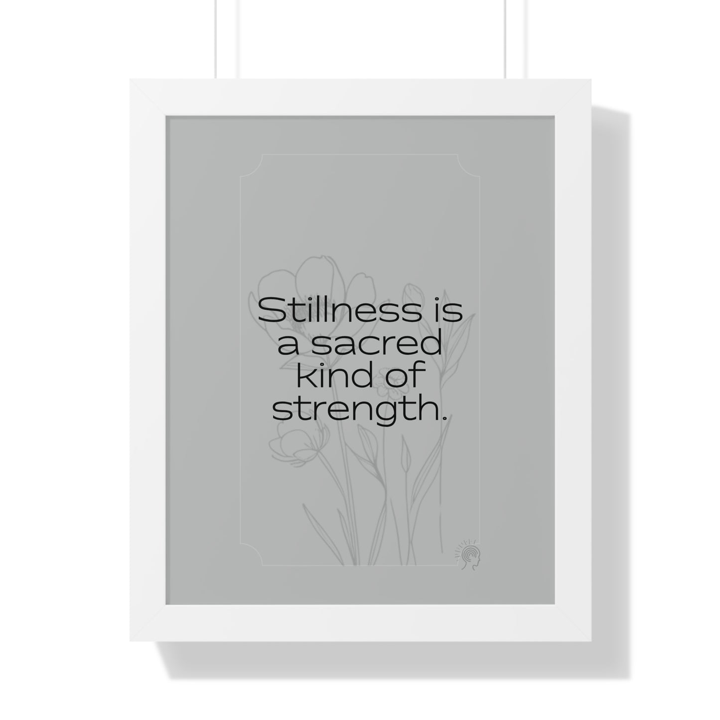 Soft Strength Series | Quote 5 | Framed Vertical Poster | Stillness is a sacred kind of strength. | Reverberate Soul™