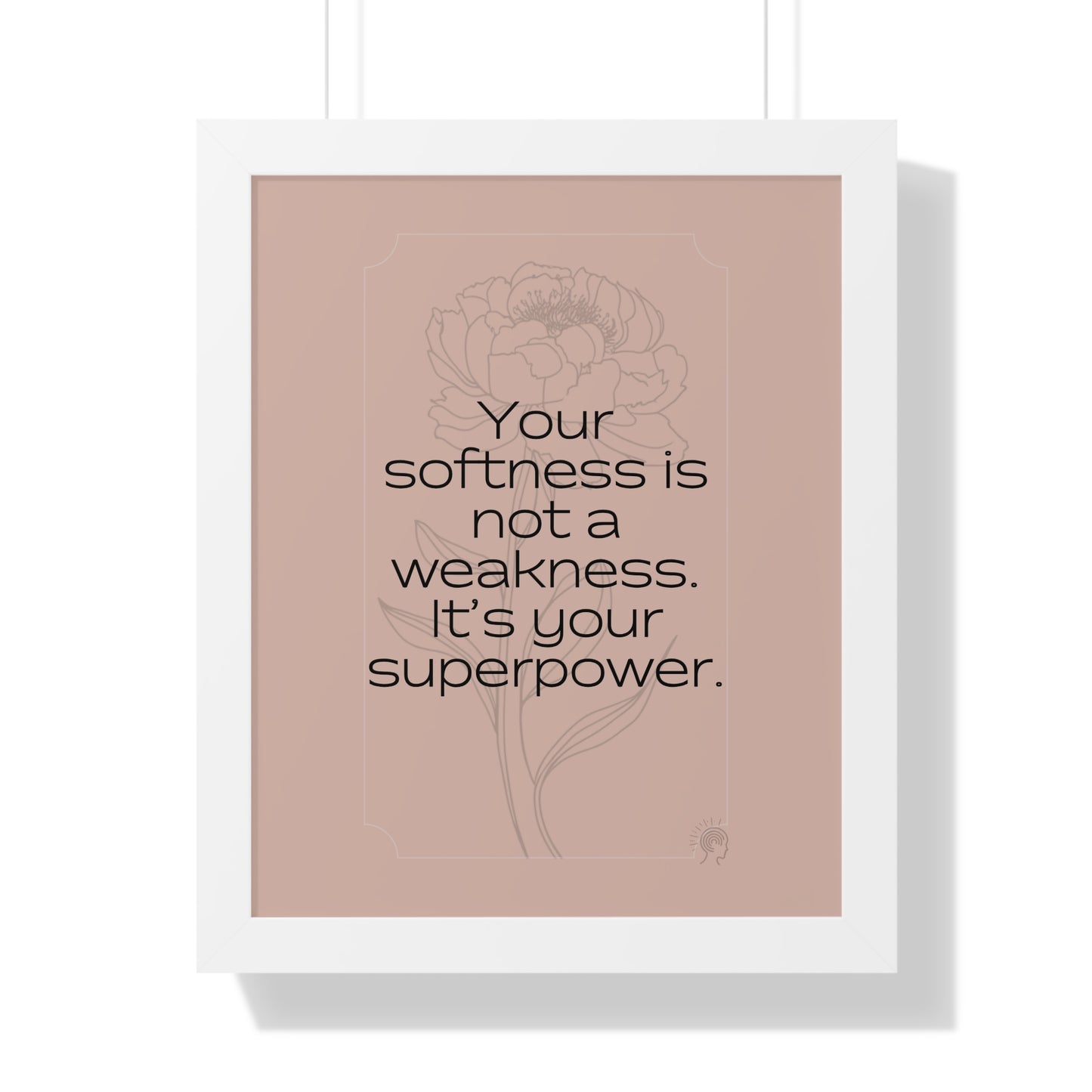 Soft Strength Series | Quote 2 | Framed Vertical Poster | Your softness is not a weakness. It's your superpower. | Reverberate Soul™