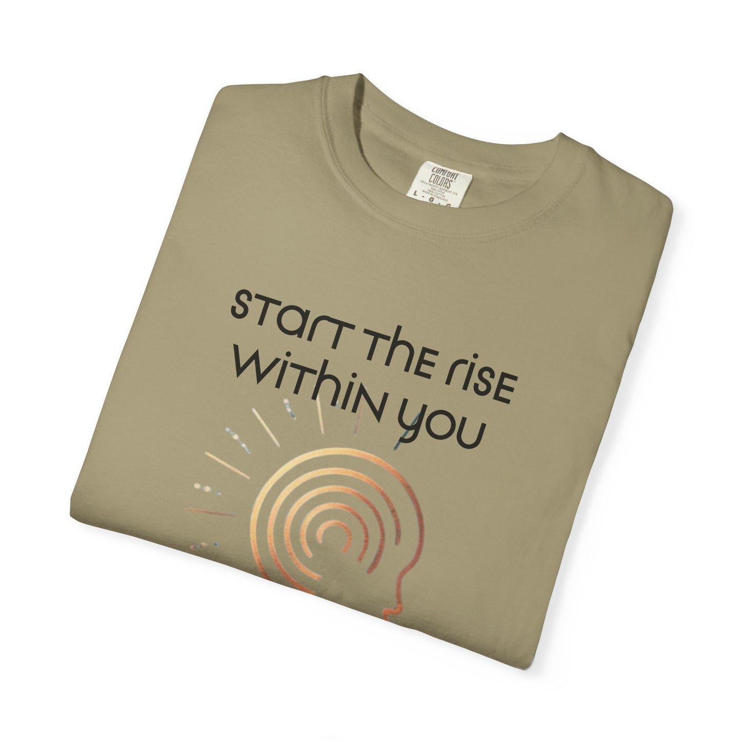 Unisex Garment-Dyed T-Shirt | Start the Rise Within You | Reverberate Soul™