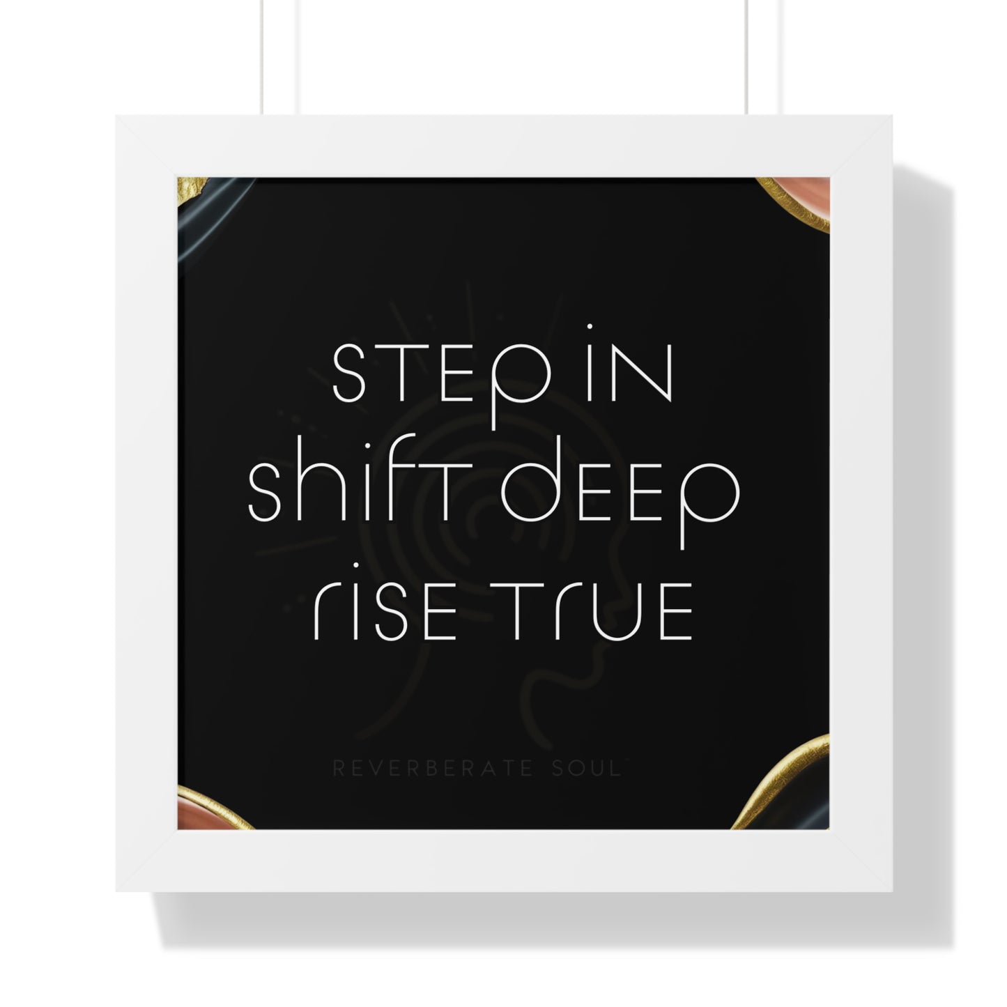Framed Vertical Poster | Step In. Shift Deep. Rise True. | Reverberate Soul™