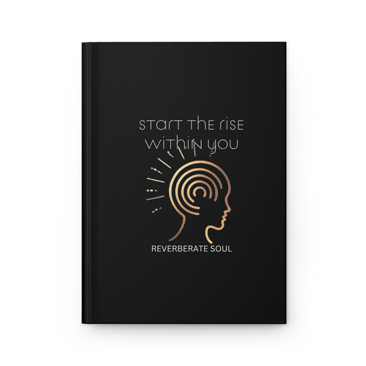 Hardcover Journal | Black | Start the Rise Within You | Reverberate Soul™