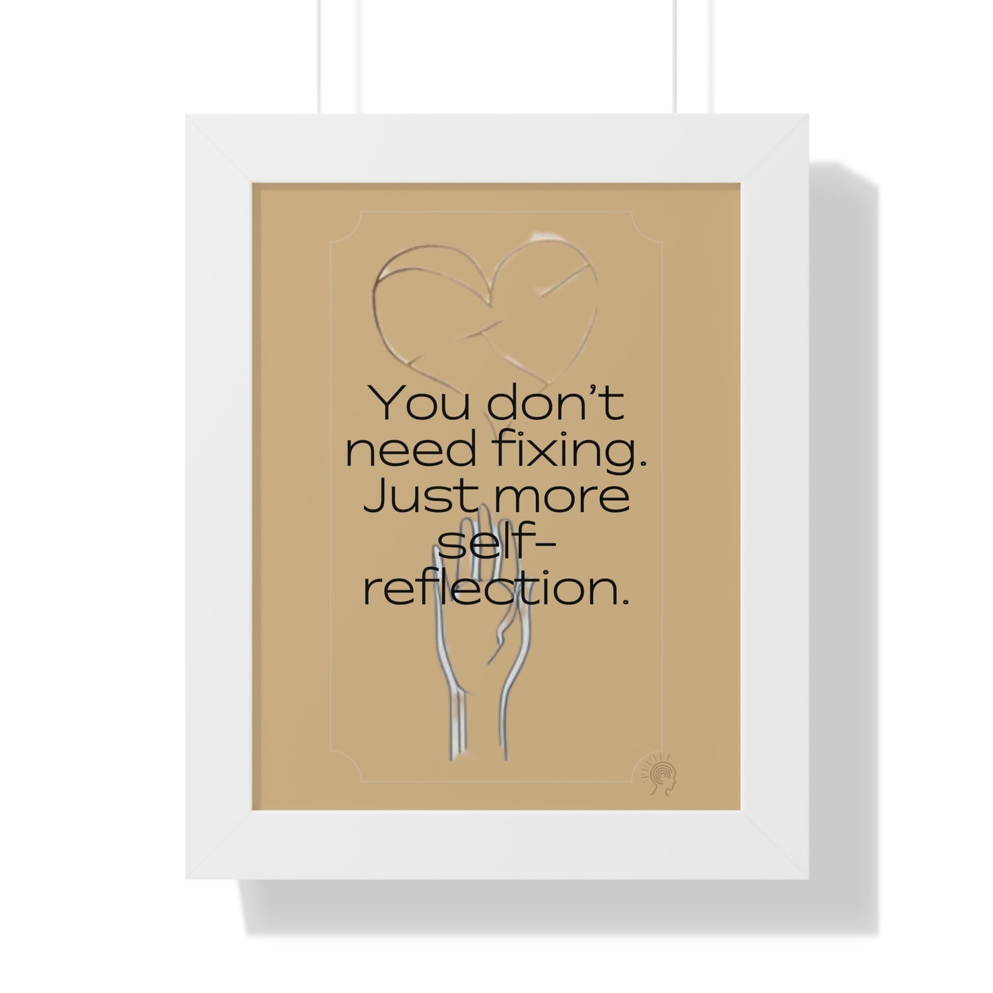 Worth Regardless Series | Quote 3 | Framed Vertical Poster | You don't need fixing. Just more self-reflection. | Reverberate Soul™