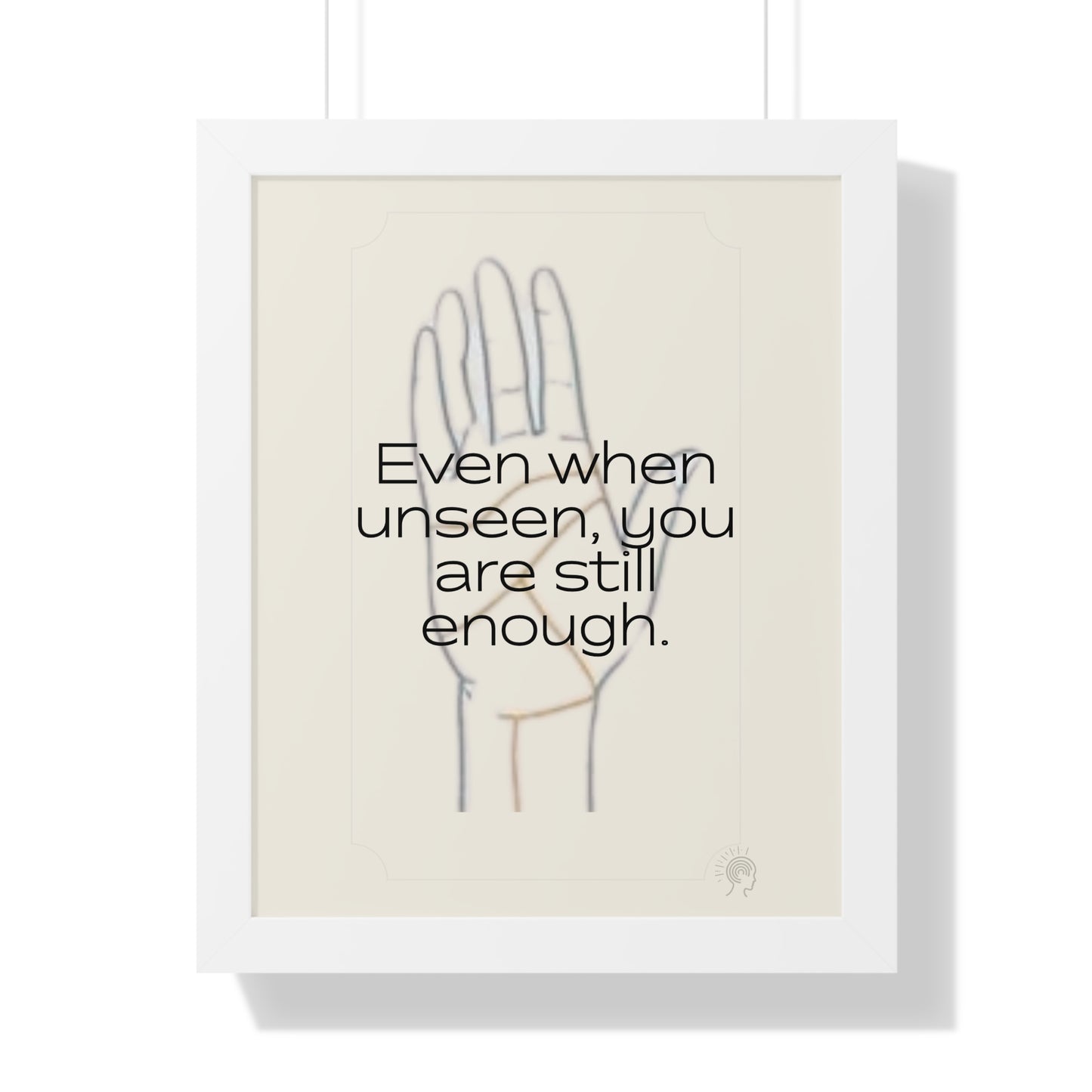 Worth Regardless Series | Quote 2 | Framed Vertical Poster | Even when unseen, you are still enough. | Reverberate Soul™