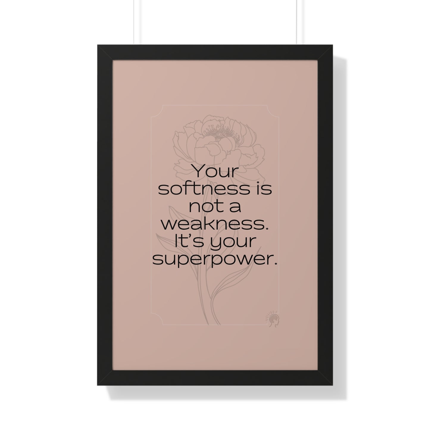 Soft Strength Series | Quote 2 | Framed Vertical Poster | Your softness is not a weakness. It's your superpower. | Reverberate Soul™