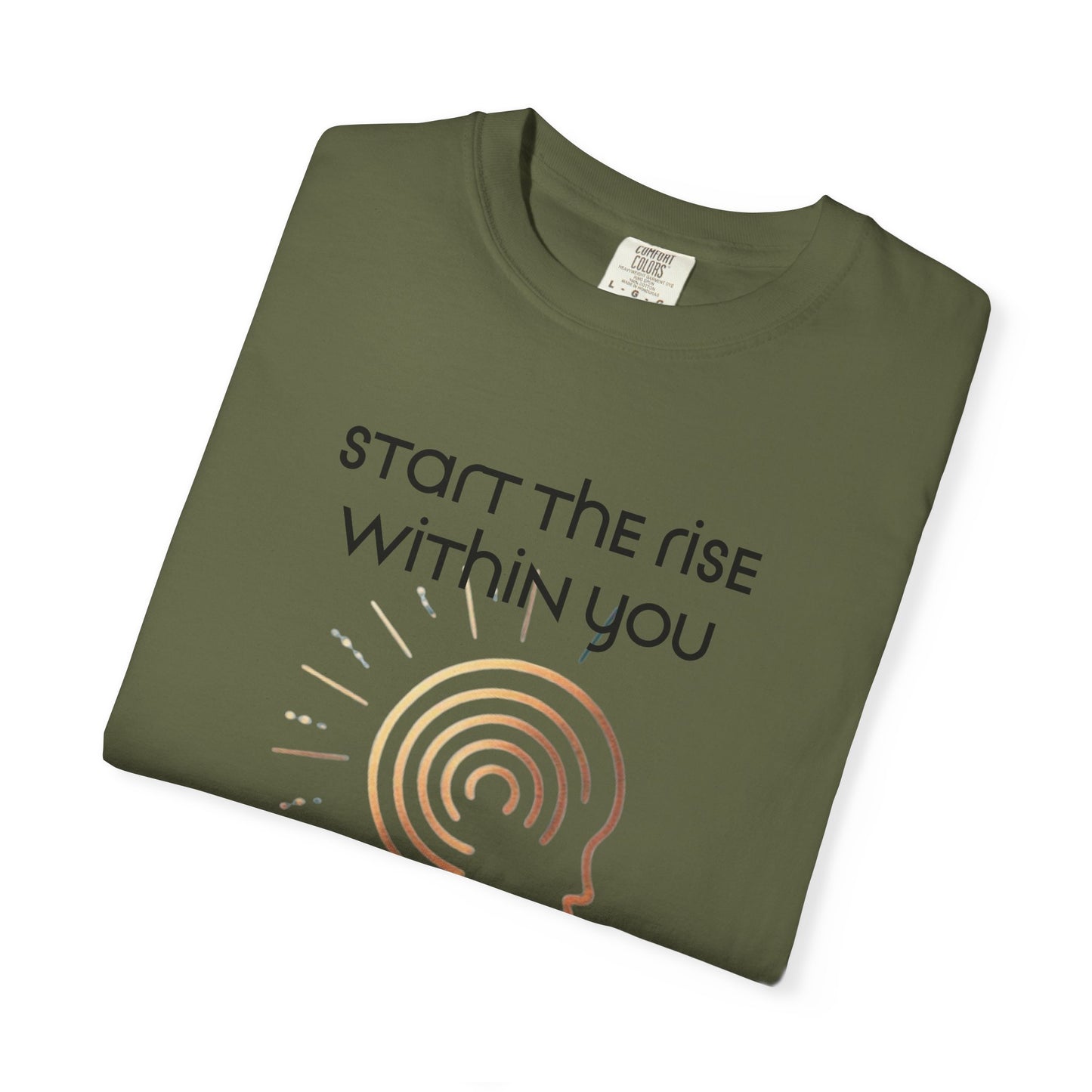 Unisex Garment-Dyed T-Shirt | Start the Rise Within You | Reverberate Soul™