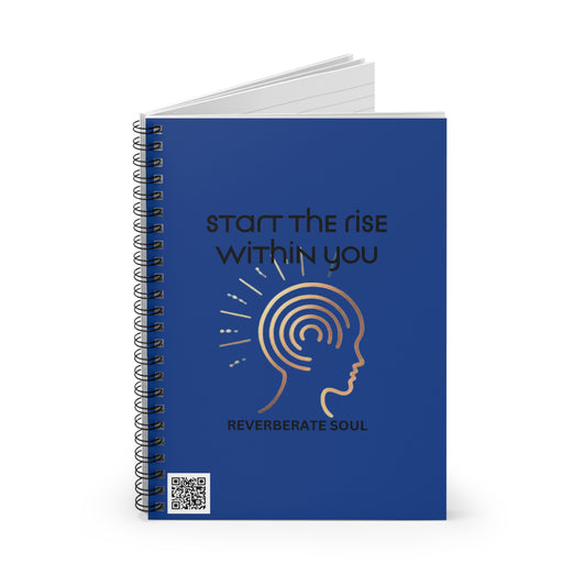 Ruled Spiral Notebook | Blue | Start the Rise Within You | Reverberate Soul™