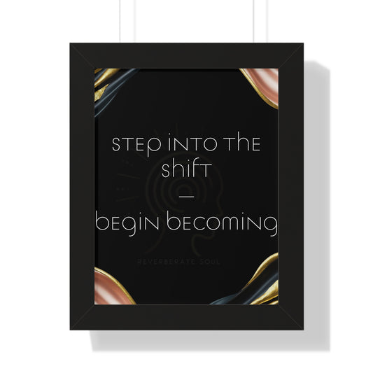 Framed Vertical Poster | Step Into The Shift, Begin Becoming | Reverberate Soul™