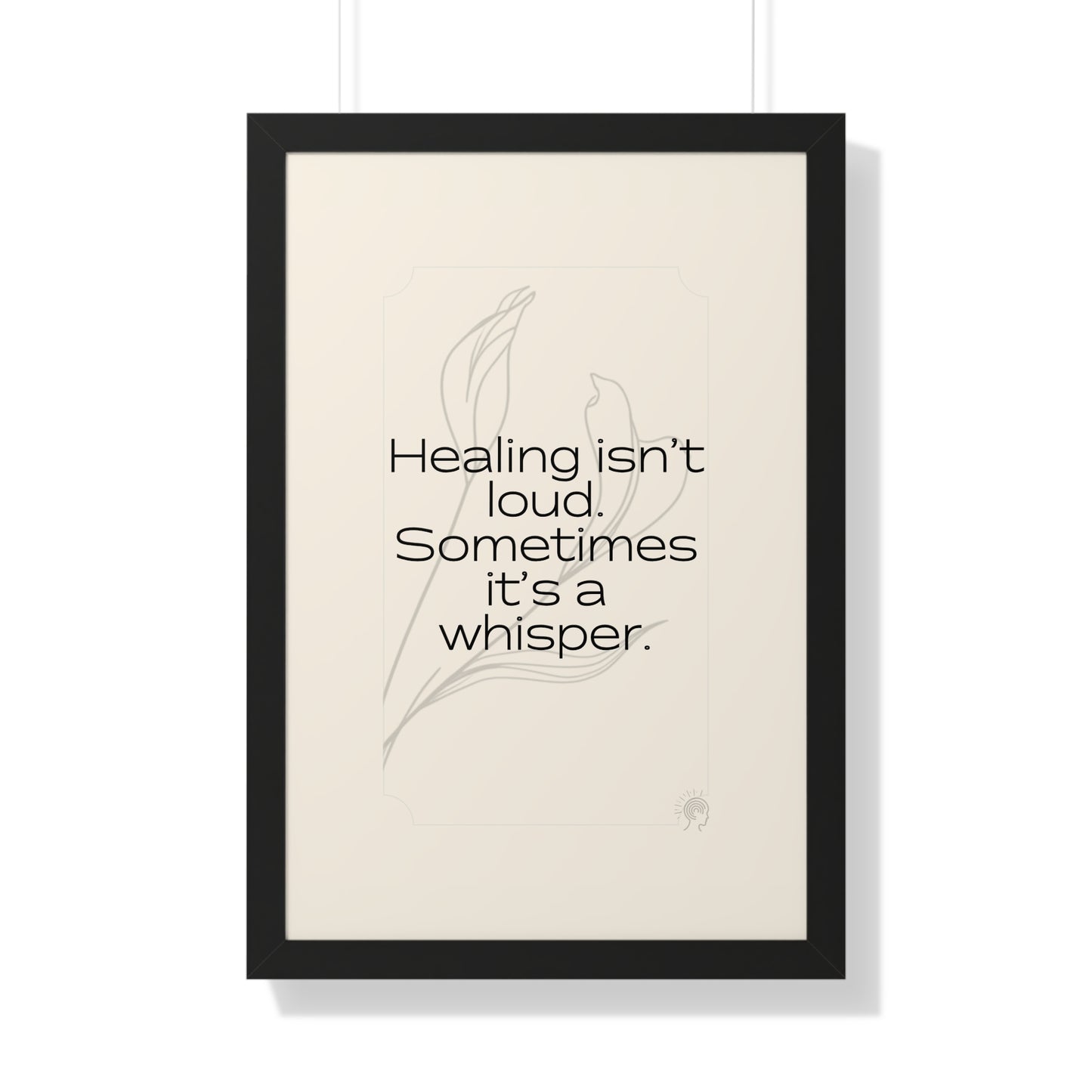 Soft Strength Series | Quote 3 | Framed Vertical Poster | Healing isn't loud. Sometimes it's a whisper. | Reverberate Soul™