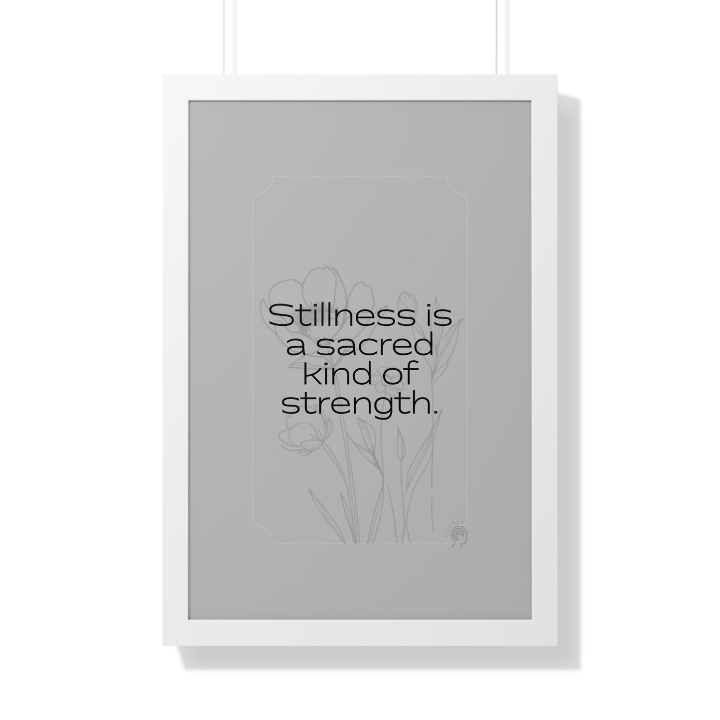 Soft Strength Series | Quote 5 | Framed Vertical Poster | Stillness is a sacred kind of strength. | Reverberate Soul™