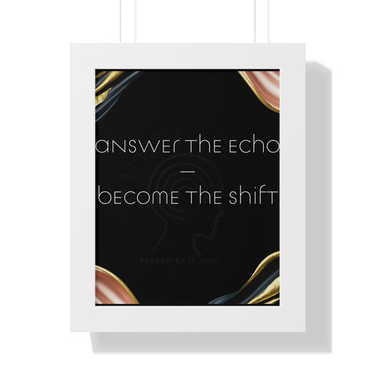 Framed Vertical Poster | Answer the Echo, Become the Shift | Reverberate Soul™