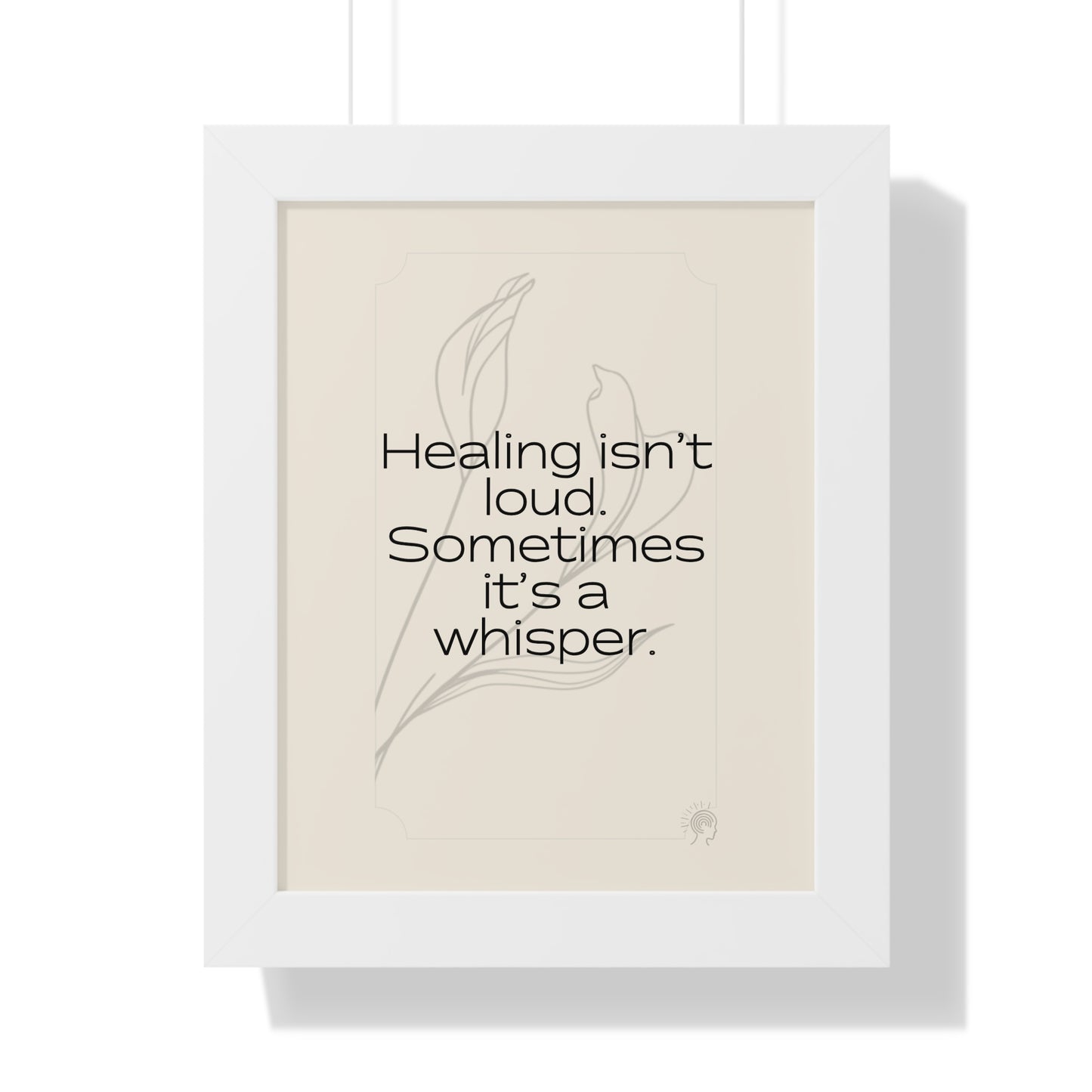 Soft Strength Series | Quote 3 | Framed Vertical Poster | Healing isn't loud. Sometimes it's a whisper. | Reverberate Soul™