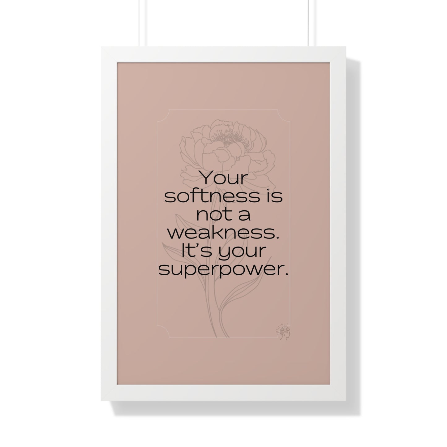 Soft Strength Series | Quote 2 | Framed Vertical Poster | Your softness is not a weakness. It's your superpower. | Reverberate Soul™