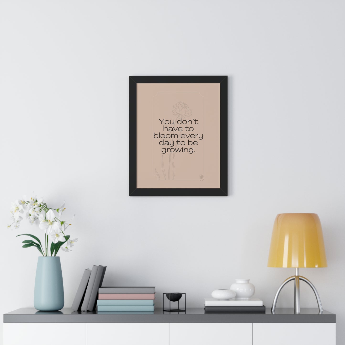 Soft Strength Series | Quote 1 | Framed Vertical Poster | You Don’t Have to Bloom Every Day to Be Growing. | Reverberate Soul™