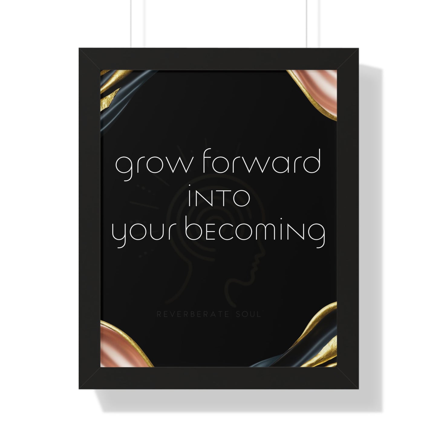 Framed Vertical Poster | Grow Forward Into Your Becoming | Reverberate Soul™
