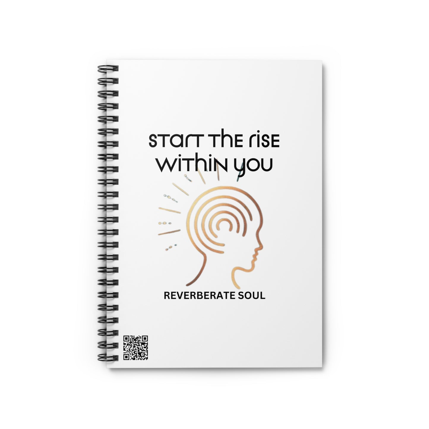 Ruled Spiral Notebook | White| Start the Rise Within You | Reverberate Soul™
